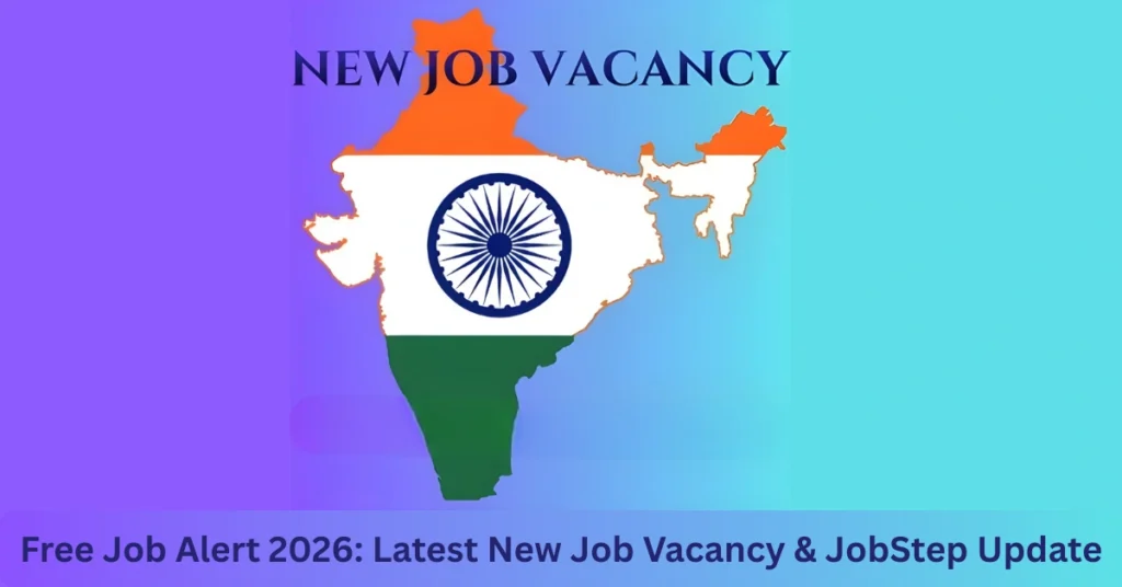 Free Job Alert 2026: Latest New Job Vacancy & JobStep Update