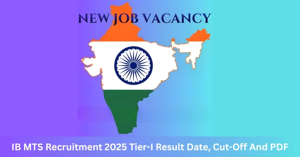 IB MTS Recruitment 2025 Tier-I Result Date, Cut-Off And PDF